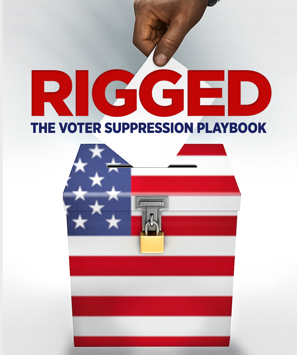 Rigged: The Voter Suppression Playbook
