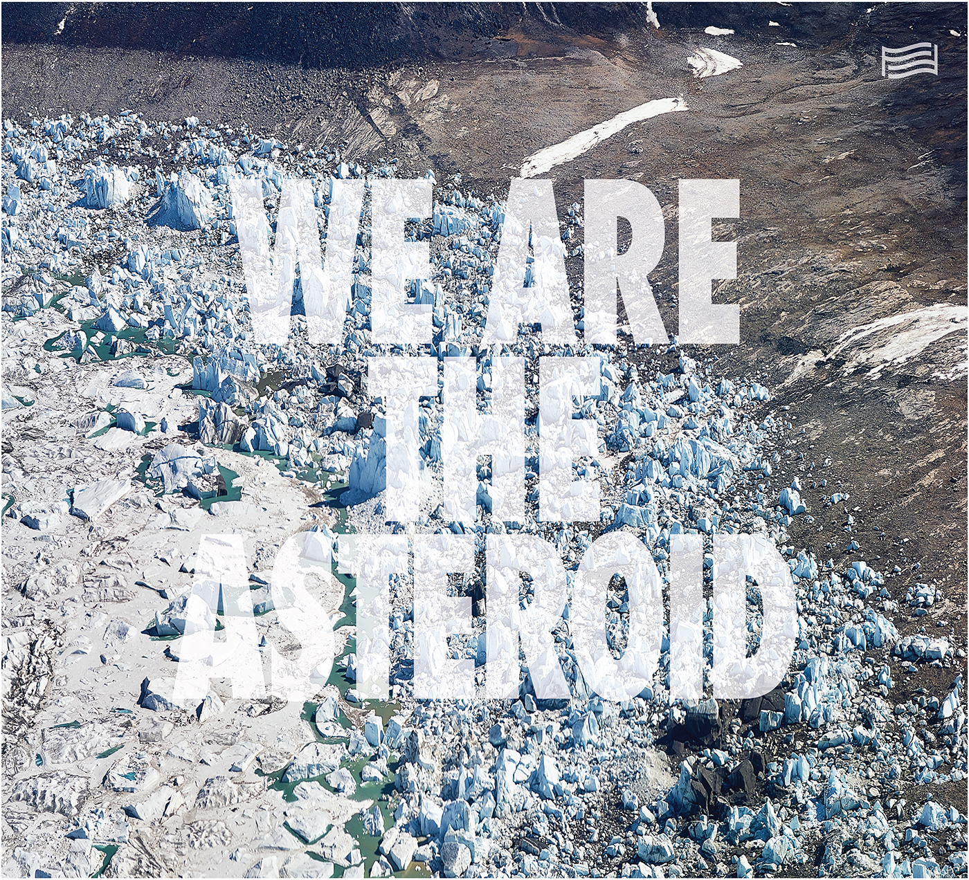 Justin Brice Guariglia x Anchorage Museum, We Are The Asteroid